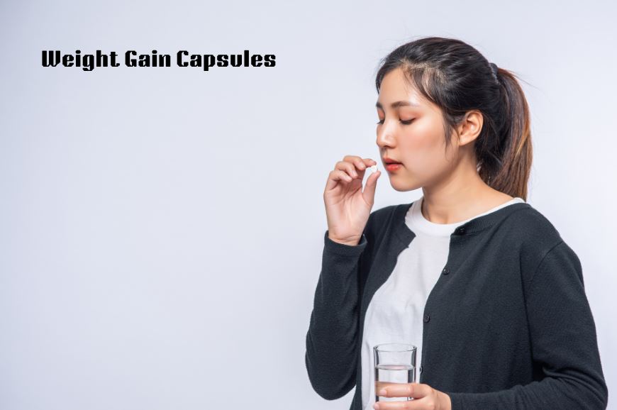 How to Use Weight Gain Capsules Effectively