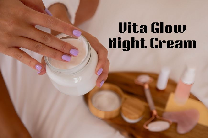 Best Night Cream for Dry Skin Vita Glow Night Cream